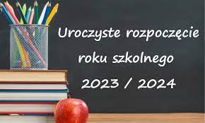      ROZPOCZĘCIE ROKU SZKOLNEGO 2023/2024 w SZKOLE PODSTAWOWEJ W GORZKOWICACH