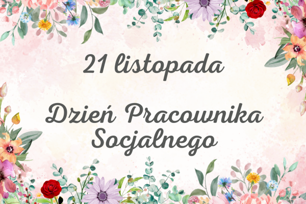 21 listopada - Dzień Pracownika Socjalnego
