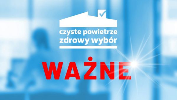 Program &bdquo;Czyste Powietrze&rdquo; zmiany od 03.01.2023 r.