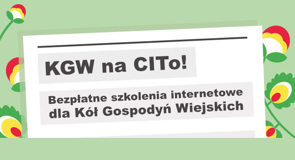 KGW na CITo! Szkolenia internetowe dla Kół Gospodyń Wiejskich!