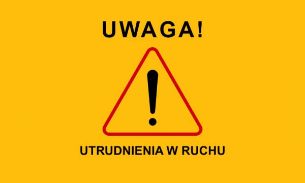 Uwaga ! Utrudnienia w ruchu -