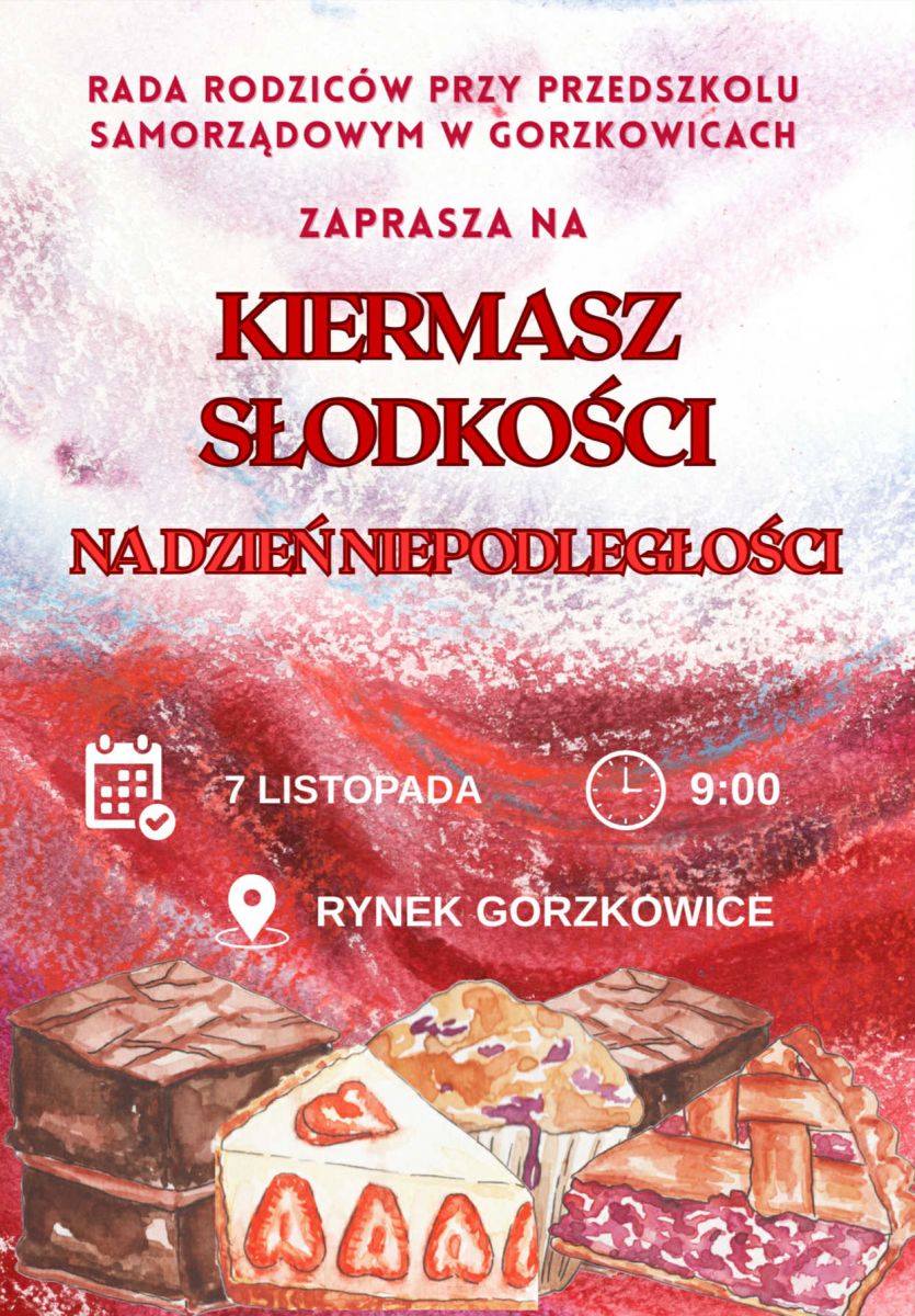 Rada Rodziców z Przedszkola Samorządowego w Gorzkowicach zaprasza na kiermasz "Słodkości na Dzień Niepodległości"