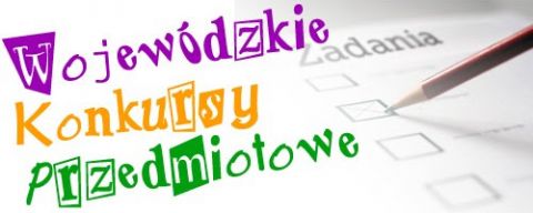 WOJEWÓDZKI ETAP KURATORYJNYCH KONKURSÓW PRZEDMIOTOWYCH 