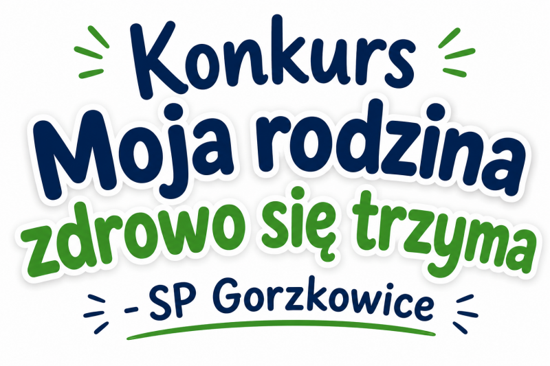 Konkurs Moja rodzina zdrowo się trzyma - SP Gorzkowice