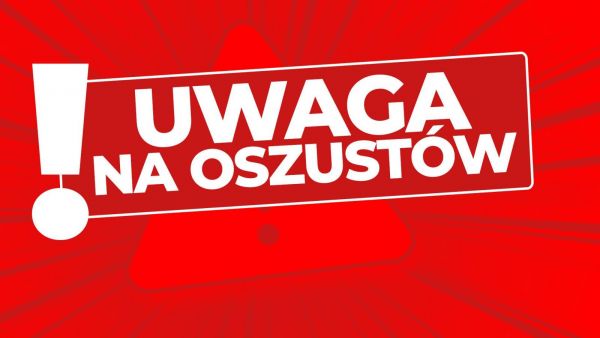 Uwaga na oszustów!